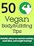 50 Vegan Bodybuilding Tips:...
