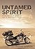Untamed Spirit: Around the World on a Motorcycle
