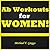 Best Ab Workouts for Women: Discover the Best Abs Workout and Ab Exercises for Women!