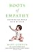 Roots of Empathy: Changing the World, Child by Child