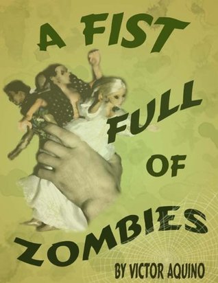 Fist Full of Zombies (Kindle Edition)