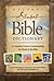 Nelson's Student Bible Dictionary: A Complete Guide to Understanding the World of the Bible