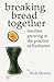 Breaking Bread Together: Fa...