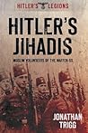 Hitler's Jihadis:...