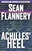 Achilles' Heel by Sean Flannery