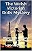 The Welsh Victorian Dolls M...
