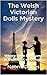 The Welsh Victorian Dolls Mystery by Naomi Davies