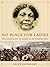 No Place for Ladies: The Untold Story of Women in the Crimean War