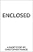 Enclosed by Christopher Francis