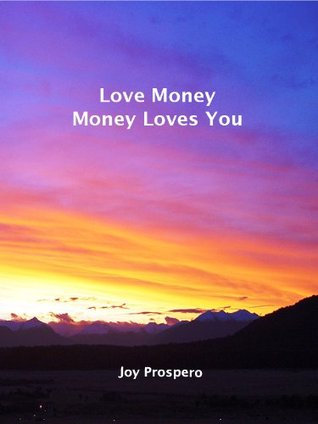 Love Money, Money Loves You (Kindle Edition)