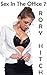 Sex In The Office 7 - An Office Seduction