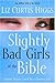 Slightly Bad Girls of the Bible by Liz Curtis Higgs