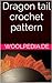 Dragon tail crochet pattern by Julia Marquardt Dragon tail crochet pattern by Julia Marquardt