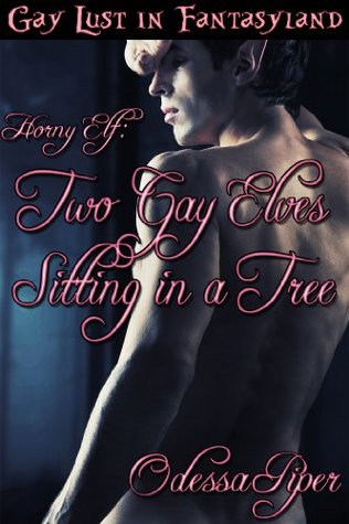 Horny Elf: Two Gay Elves Sitting in a Tree (Kindle Edition)