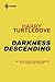 Darkness Descending (Darkness, #2)