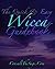 The Quick & Easy Wicca Guidebook