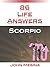 86 Life Answers: Scorpio
