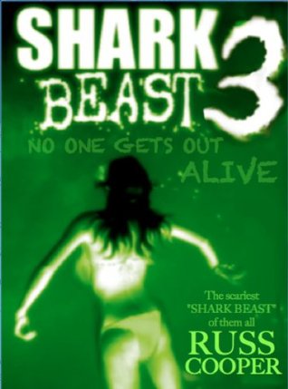 No One Gets Out Alive (Shark Beast, #3)