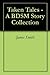 Taken Tales - A BDSM Story ...