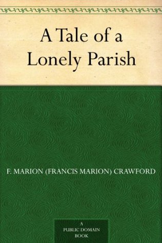 A Tale of a Lonely Parish (Kindle Edition)