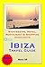 Ibiza (Balearic Islands, Spain) Travel Guide - Sightseeing, Hotel, Restaurant & Shopping Highlights (Illustrated)