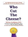 WHO CUT THE CHEES...