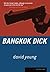 Bangkok Dick