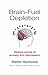 Brain-Fuel Depletion: Making sense of anxiety and depression