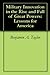 Military Innovation in the Rise and Fall of Great Powers: Lessons for America