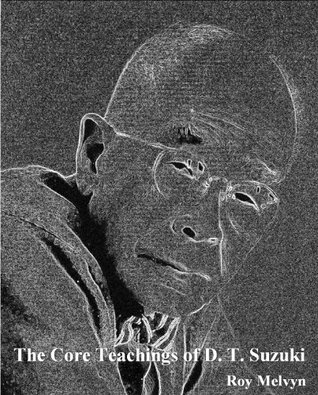 The Core Teachings of D.T. Suzuki (Kindle Edition)