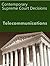 Telecommunications: Contemporary Supreme Court Cases (LandMark Case Law)