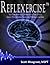 Reflexercise: Train Your Brain to be LESS Reactive to Stress, Anxiety, Chronic Pain, Depression, Trauma and PTSD Right from Home