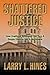 Shattered Justice: How Unethical Attorneys Can Turn A Simple Divorce Into A Nightmare