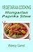 Vegetarian Cooking: Hungarian Paprika Stew (Vegetarian Cooking - Vegetables and Fruits)