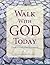 Walk With God Today: Christ...