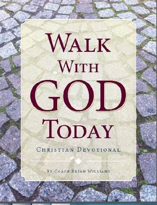 Walk With God Today: Christian Daily Devotional (Kindle Edition)