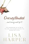 Book cover for Overextended and Loving Most of It: The Unexpected Joy of Being Harried, Heartbroken, and Hurling Oneself Off Cliffs