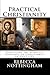 Practical Christianity by Theodore J. Nottingham