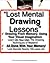 Lost Mental Drawing Lessons | Drawing From Memory