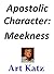 Apostolic Character: Meekness