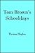 Tom Brown's Schooldays by Thomas Hughes