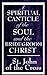 A Spiritual Canticle of the Soul and the Bridegroom Christ by John of the Cross