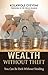 Wealth Without Theft: You Can Be Rich Without Stealing