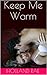 Keep Me Warm
