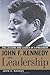 John F. Kennedy on Leadership by John A. Barnes