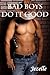 Bad Boys Do It Good