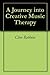 A Journey into Creative Music Therapy by Clive Robbins