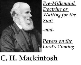 Pre-Millennial Doctrine or Waiting for the Son? -and- Papers on the Lord's Coming