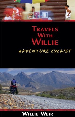Travels with Willie: Adventure Cyclist (Kindle Edition)