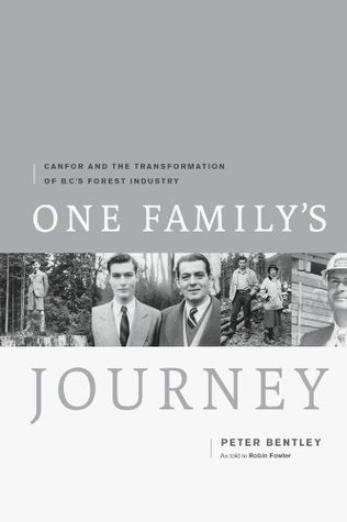 One Family's Journey: Canfor and the Transformation of British Columbia's Forest Industry (Kindle Edition)